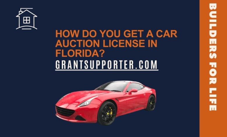 How To Get A Car Auction License In Florida?