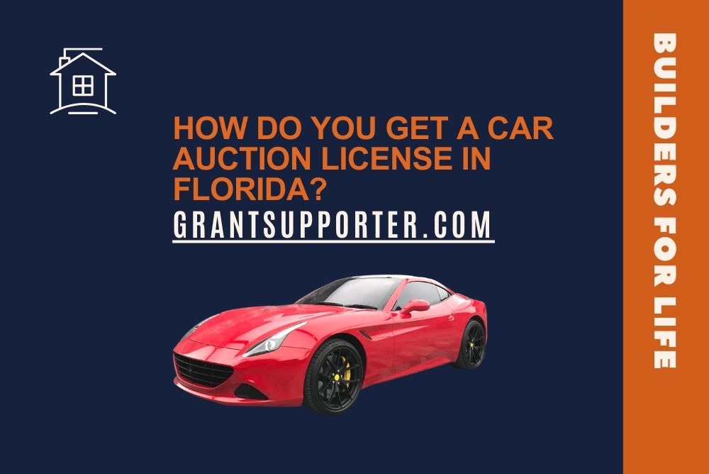 How Do You Get A Car Auction License In Florida?