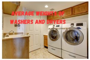 Average weights of washers and dryers