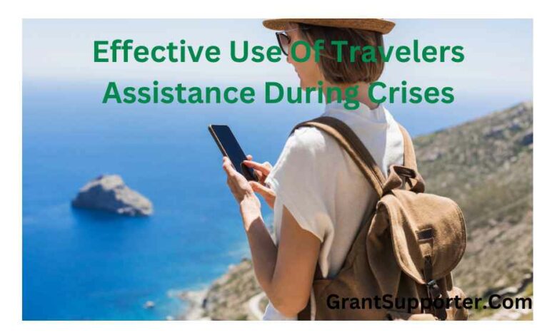Effective Use Of Travelers Assistance During Crises