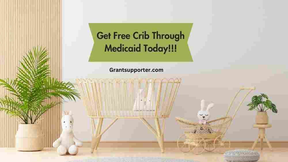 Get A Free Crib Through Medicaid Ensuring Good Sleep