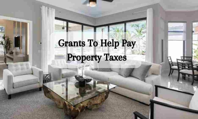 Grants To Help Pay Property Taxes