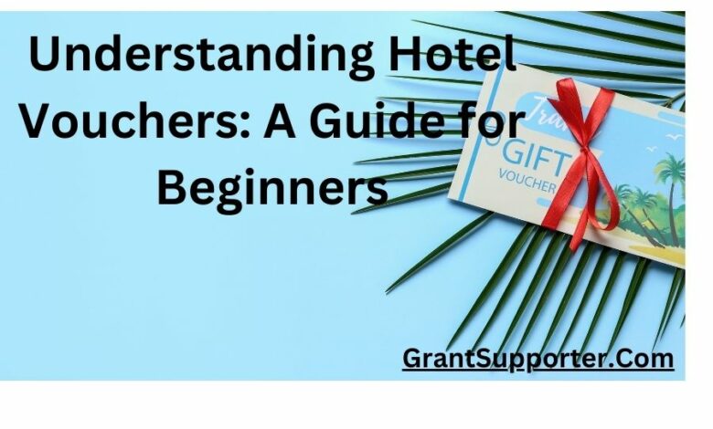 Understanding Hotel Vouchers A Guide for Beginners