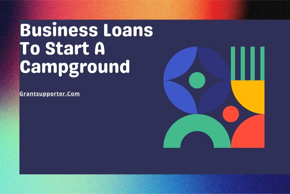 Business Loans To Start A Campground