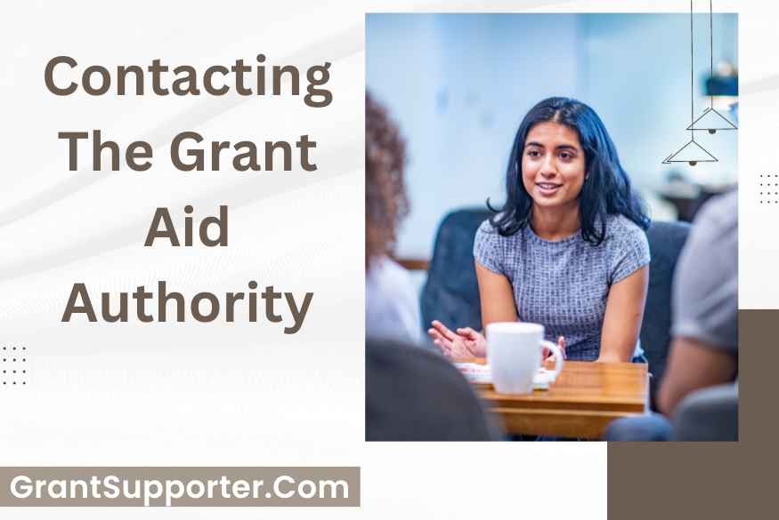 Contacting The Grant Aid Authority: What You Need To Know
