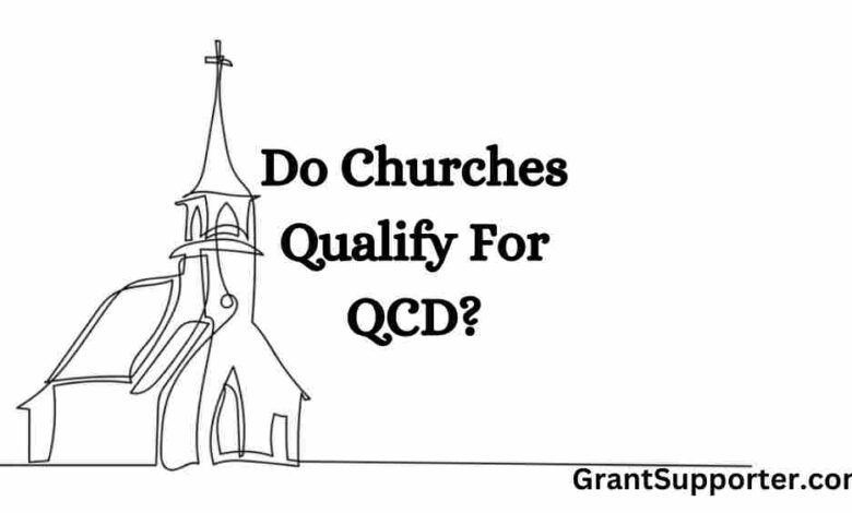 Do Churches Qualify For QCD?
