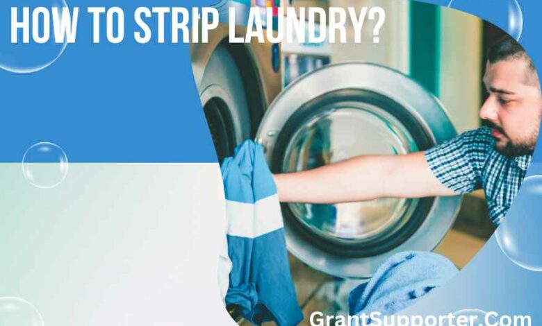 How To Strip Laundry