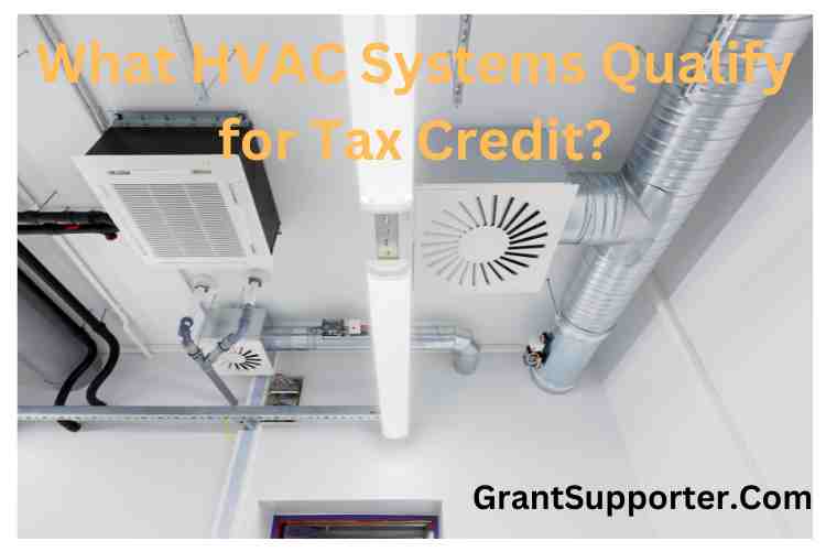 what-hvac-systems-qualify-for-tax-credit-grant-supporter