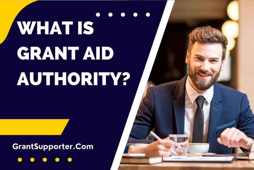 What Is Grant Aid Authority? - Grant Supporter
