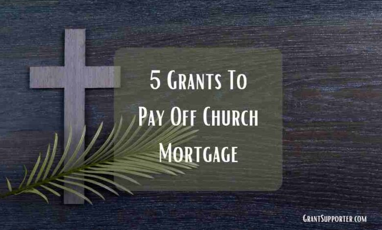 Grants To Pay Off Church Mortgage