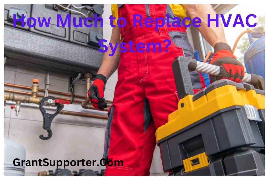 how-much-to-replace-hvac-system-grant-supporter