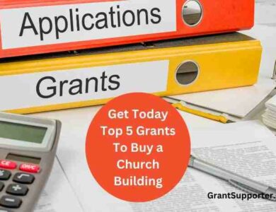 Top 5 Grants To Buy a Church Building