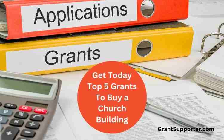 Top 5 Grants To Buy a Church Building