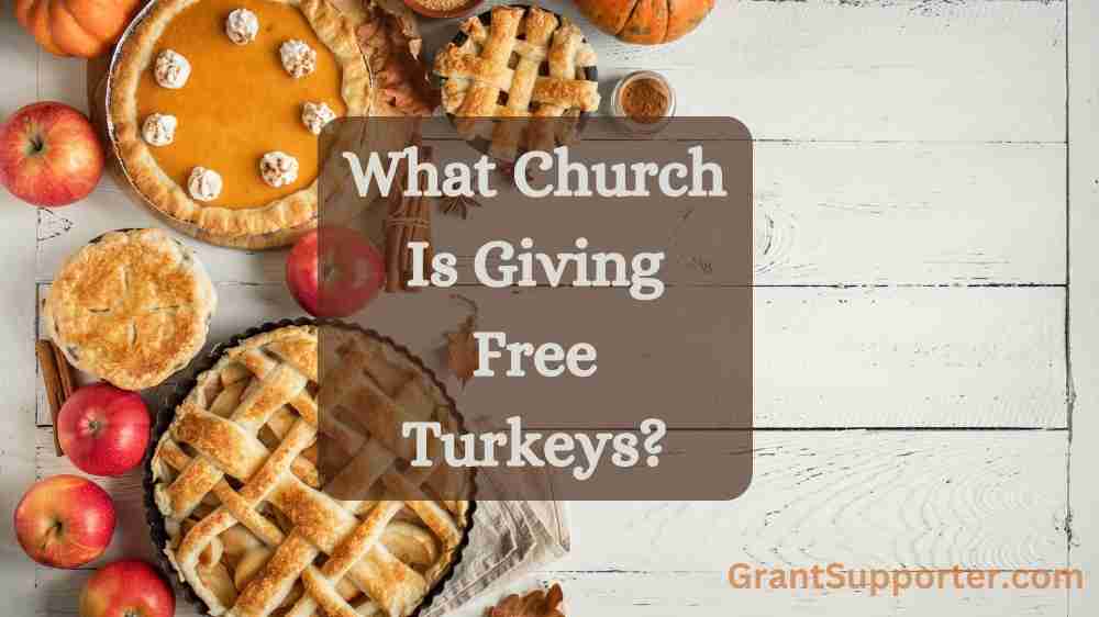 What Church Is Giving Out Free Turkeys In 2024? Grant Supporter