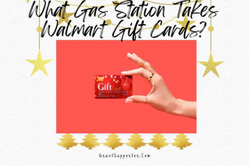 What Gas Station Takes Walmart Gift Cards? Grant Supporter