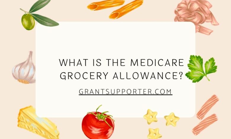 What Is The Medicare Grocery Allowance