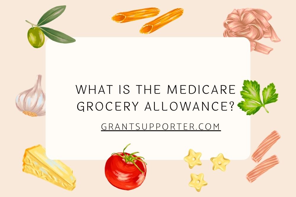 What Is The Medicare Grocery Allowance?