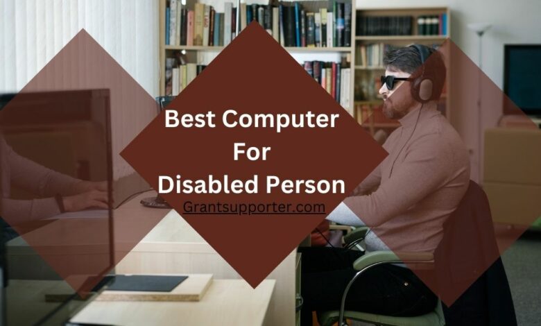 Best Computer For Disabled Person