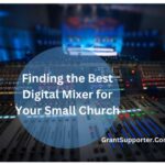 Finding the Best Digital Mixer for Your Small Church