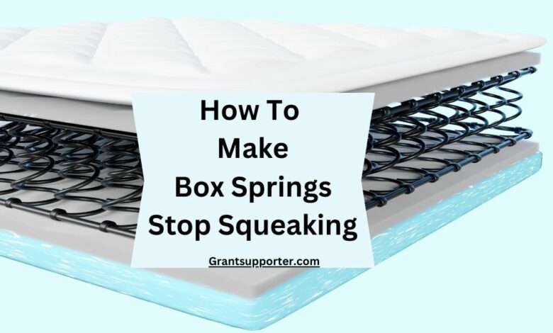 Boxes Springs Stop Squeaking