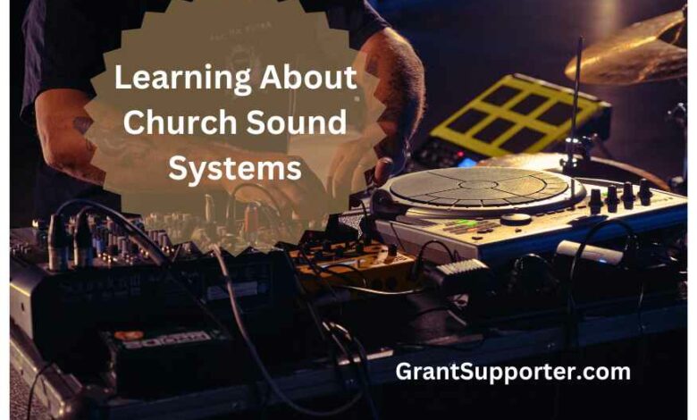 Learning About Church Sound Systems