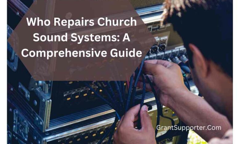 Who Repairs Church Sound Systems