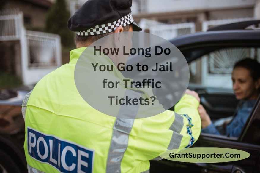 How Long Do You Go to Jail for Traffic Tickets?