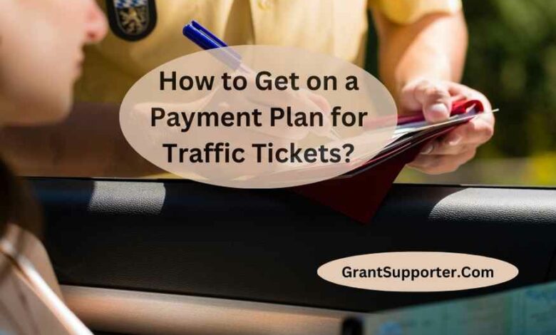 How to Get on a Payment Plan for Traffic Tickets