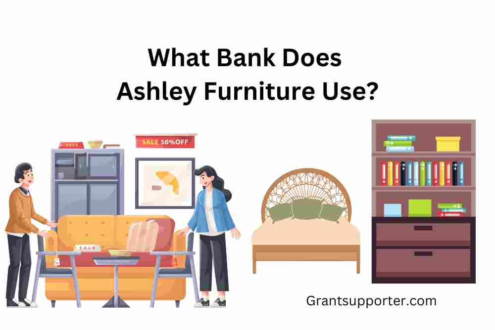 What Bank Does Ashley Furniture use? Top 3 Banks